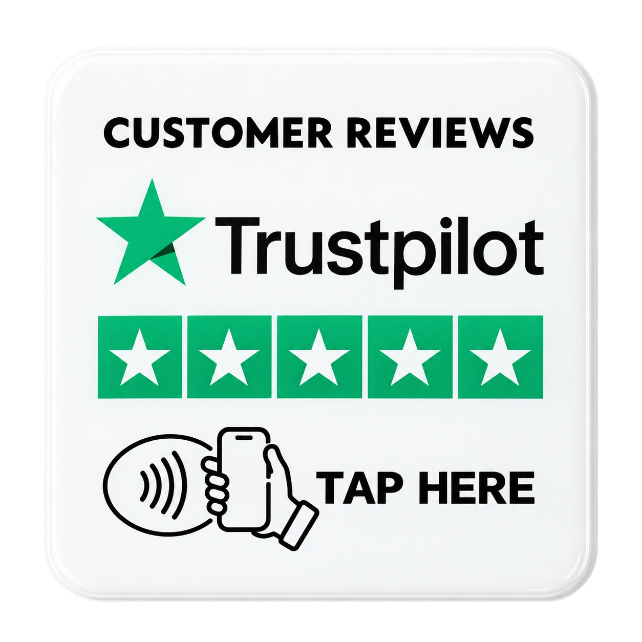 White Trustpilot NFC plaque render with Customer Reviews heading, printed green star artwork and Tap Here instruction
